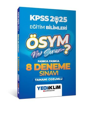 Yediiklim Yayınları 2025 KPSS Eğitim Bilimleri ÖSYM Ne Sorar Tamamı Çözümlü 8 Fasikül Deneme Sınavı